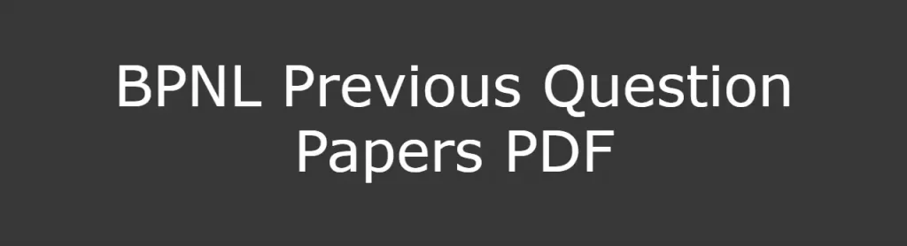BPNL Previous Question Papers PDF wirh Solutions