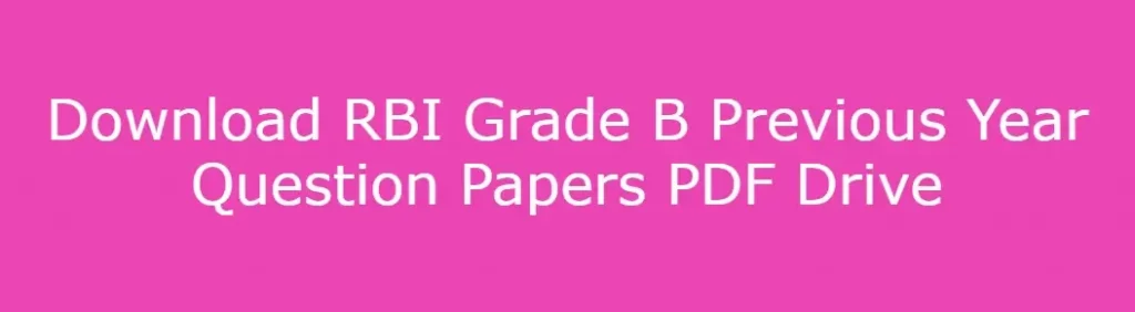 Download RBI Grade B Previous Year Question Papers PDF Drive